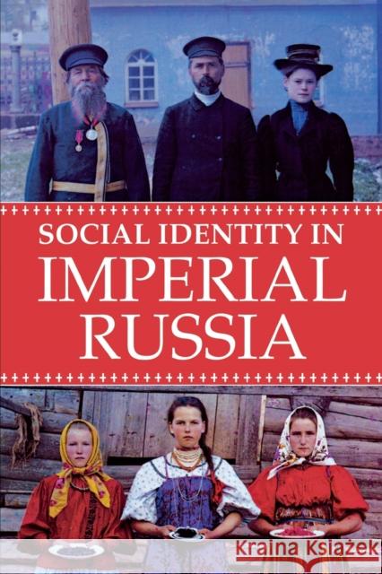 Social Identity in Imperial Russia Elise Kimerling Wirtschafter 9780875807287 Northern Illinois University Press
