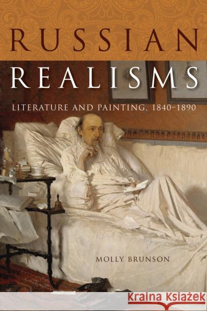 Russian Realisms: Literature and Painting, 1840-1890 Molly Brunson 9780875807386 Northern Illinois University Press