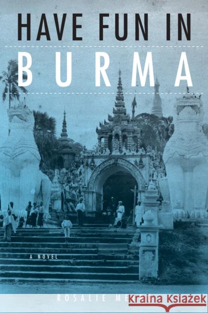 Have Fun in Burma Rosalie Metro 9780875807775