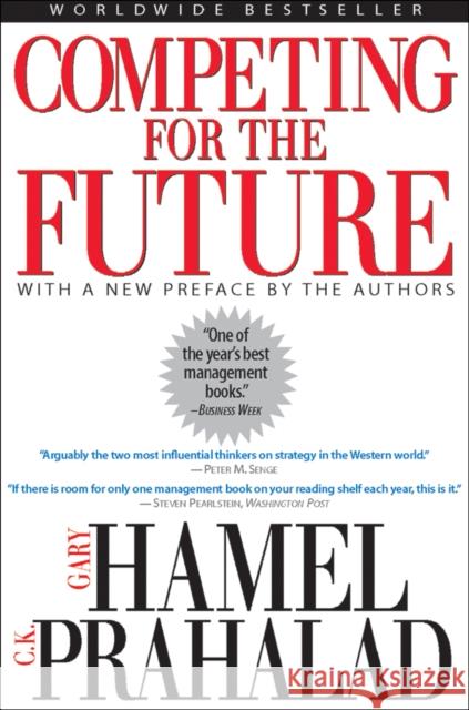 Competing for the Future Gary Hamel C. K. Prahalad 9780875847160 Harvard Business School Press