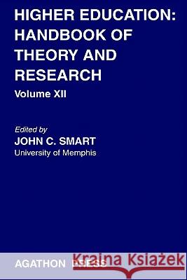 Higher Education: Handbook of Theory and Research 12 J. C. Smart 9780875861180 Springer
