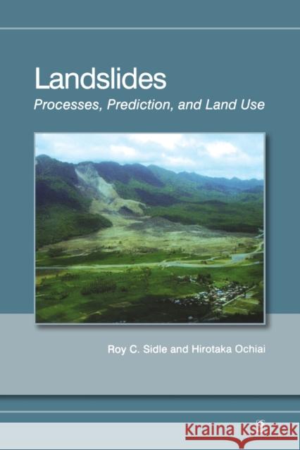 Landslides: Processes, Prediction, and Land Use Sidle, Roy C. 9780875903224 John Wiley & Sons