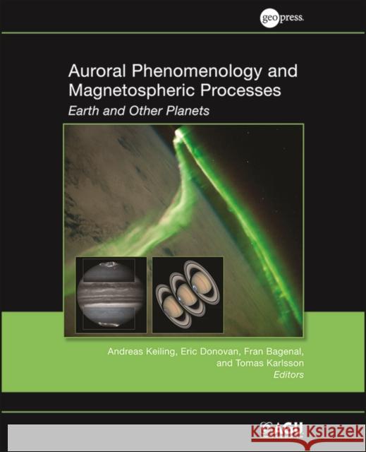 Auroral Phenomenology and Magnetospheric Processes: Earth and Other Planets Keiling, Andreas 9780875904870