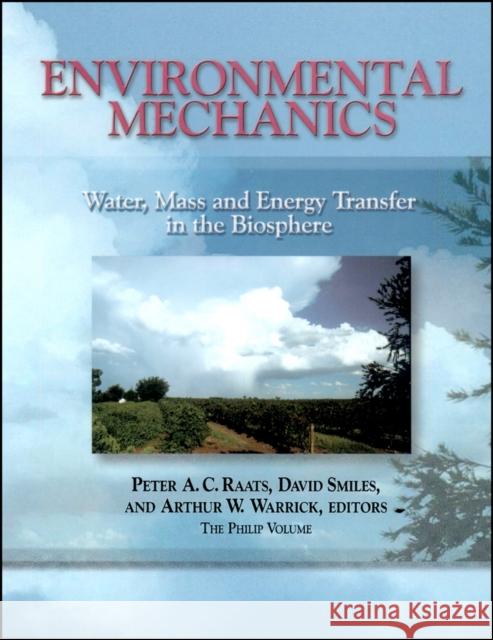 Environmental Mechanics: Water, Mass and Energy Transfer in the Biosphere Raats, Peter A. C. 9780875909882 John Wiley & Sons
