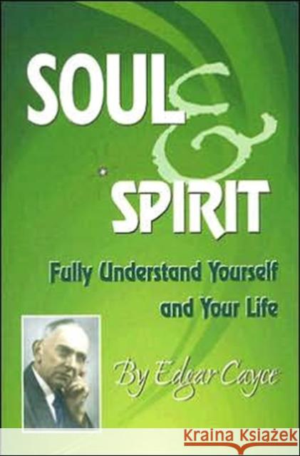 Soul and Spirit Edgar (Edgar Cayce) Cayce 9780876045503