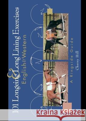 101 Longeing and Long Lining Exercises: English & Western Cherry Hill Richard Klimesh 9780876050460
