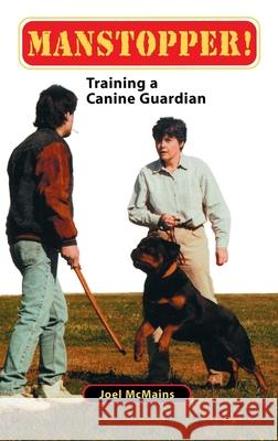 Manstopper!: Training a Canine Guardian  McMains 9780876051443 0