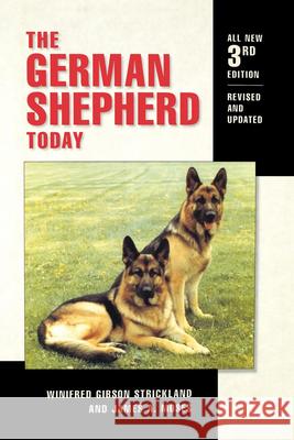 The German Shepherd Today Winifred Gibson Strickland James A. Moses 9780876051542 Howell Books