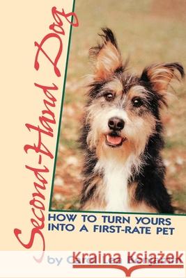 Second-Hand Dog: How to Turn Yours Into a First-Rate Pet Carol Lea Benjamin 9780876057353 Howell Books