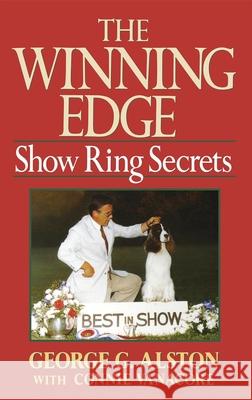 The Winning Edge: Show Ring Secrets George G. Alston Connie Vanacore 9780876058343 Howell Books