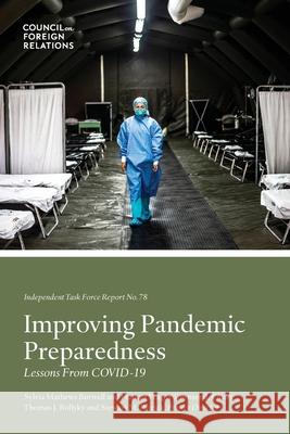 Improving Pandemic Preparedness: Lessons From COVID-19 Thomas J. Bollyky Stewart M. Patrick 9780876092644 Council on Foreign Relations Press