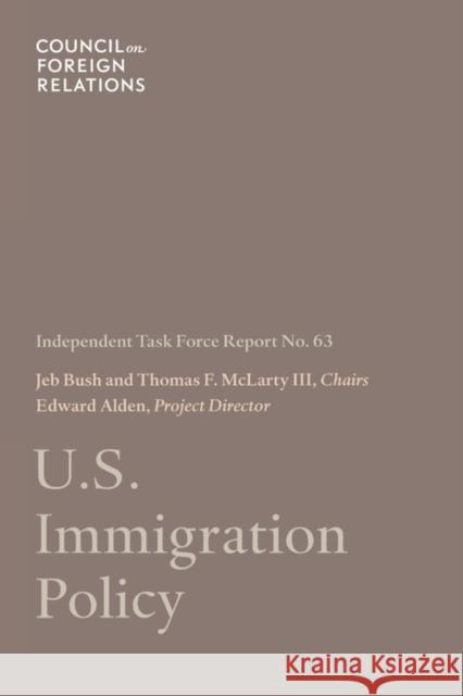 U.S. Immigration Policy Jeb Bush Mack McLarty Edward Alden 9780876094211