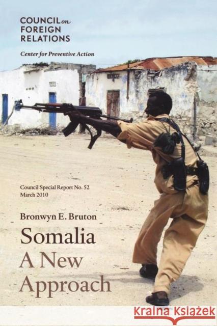 Somalia: A New Approach Bruton, Bronwyn E. 9780876094730 Council on Foreign Relations Press