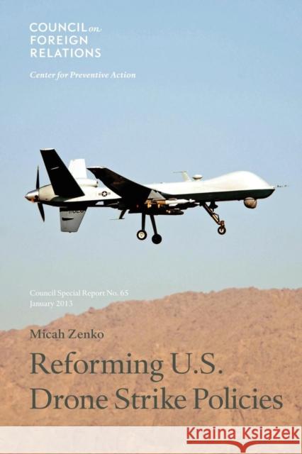 Reforming U.S. Drone Strike Policies Micah Zenko 9780876095447