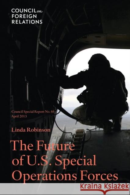 The Future of U.S. Special Operations Forces Linda Robinson 9780876095508