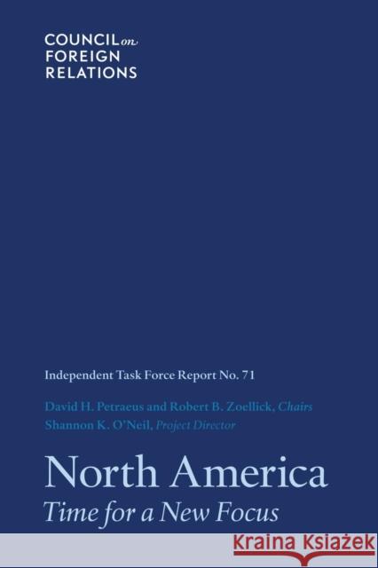 North America: Time for a New Focus Petraeus, David H. 9780876095997