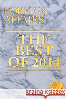 The Best of 2014 Gideon Rose 9780876096147 Council on Foreign Relations