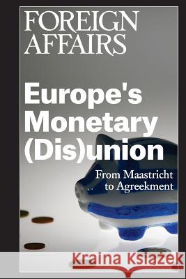 Europe's Monetary (Dis)union Rose, Gideon 9780876096376 Council on Foreign Relations