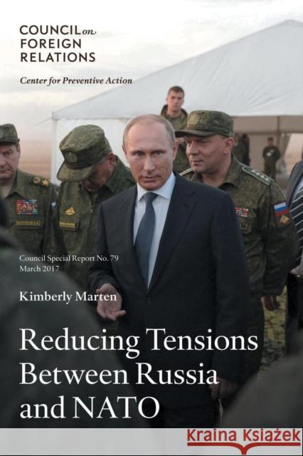 Reducing Tensions Between Russia and NATO Kimberly Marten 9780876097106 Council on Foreign Relations Press