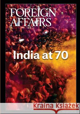 India at 70 Gideon Rose 9780876097298 Council on Foreign Relations