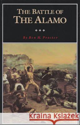 The Battle of the Alamo, Volume 2 Procter, Ben H. 9780876110812 Texas State Historical Association