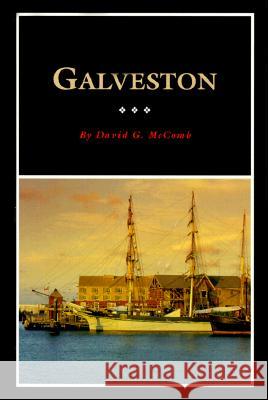 Galveston: A History and a Guide David G. McComb 9780876111789 Texas State Historical Association