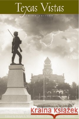 Texas Vistas (Third Edition) Wooster, Ralph A. 9780876112199 Texas State Historical Association