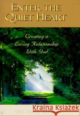 Enter the Quiet Heart: Cultivating a Loving Relationship with God Sri Daya Mata 9780876121757