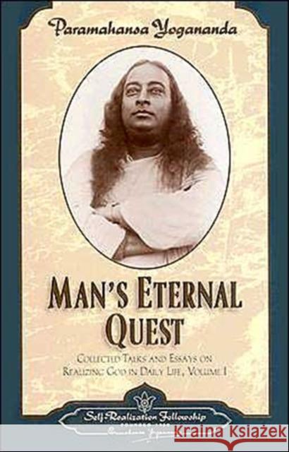 Man's Eternal Quest Yogananda, Paramahansa 9780876122334 Self-Realization Fellowship Publishers