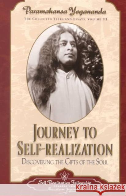 Journey to Self-Realization Yogananda, Paramahansa 9780876122556 Self-Realization Fellowship Publishers