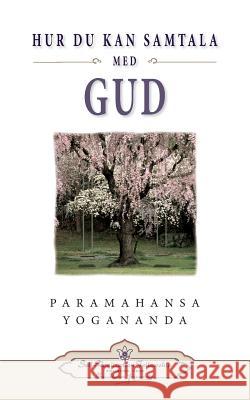 Hur Du Kan Samtala Med Gud ( Hyctwg Swedish) Paramahansa Yogananda 9780876122648