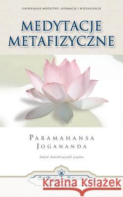 Medytacje Metafizyczne (Metaphysical Meditations Polish) Paramahansa Yogananda 9780876123980