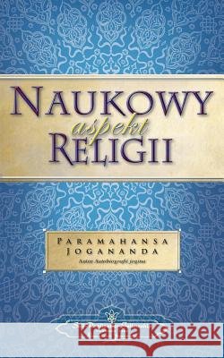 Naukowy Aspekt Religii (the Science of Religion - Polish) Paramahansa Yogananda 9780876124031