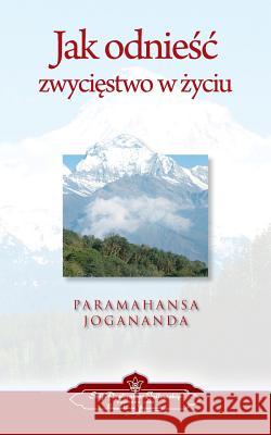 To Be Victorious in Life (Polish) Paramahansa Yogananda 9780876126134