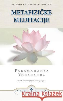 Metaphysical Meditations (Croatian) Paramahansa Yogananda 9780876126301