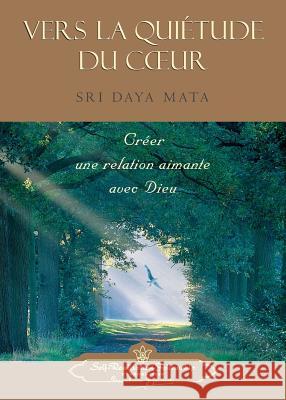 Enter the Quiet Heart (French) Daya Mata 9780876126653 Self-Realization Fellowship Publishers