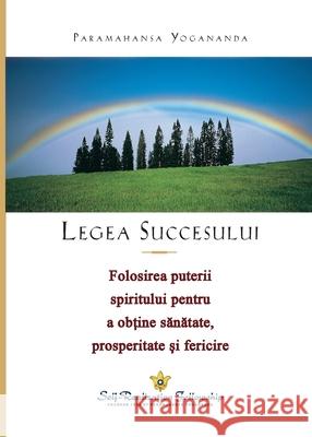 Legea Succesului (The Law of Success) Romanian Yogananda, Paramahansa 9780876126745 Self-Realization Fellowship