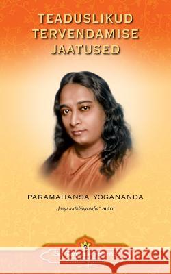 Teaduslikud Tervendamise Jaatused - Scientific Healing Affirmations (Estonian) Paramahansa Yogananda 9780876127131 Self-Realization Fellowship