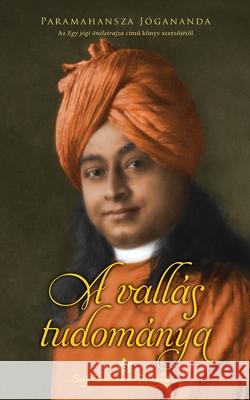 The Science of Religion (Hungarian) Paramahansa Yogananda 9780876129128