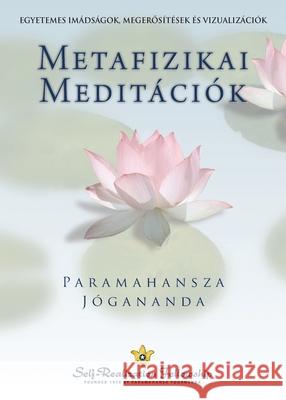 Metaphysical Meditations (Hungarian) Paramahansa Yogananda 9780876129401 Self-Realization Fellowship