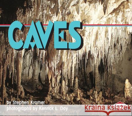 Caves Stephen Kramer Kenrick L. Day 9780876148969 Carolrhoda Books