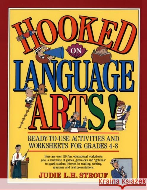Hooked on Language Arts!: Ready-To-Use Activities and Worksheets for Grades 4-8 Strouf, Judie L. H. 9780876284032 Jossey-Bass