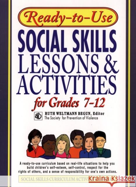 Ready-To-Use Social Skills Lessons and Activities for Grades 7 - 12 Ruth Weltmann Begun 9780876284759 Jossey-Bass