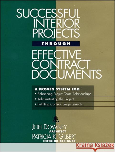 Successful Interior Projects Through Effective Contract Documents Joel Downey Patricia K. Gilbert R. A. Gilbert 9780876293836 R.S. Means Company
