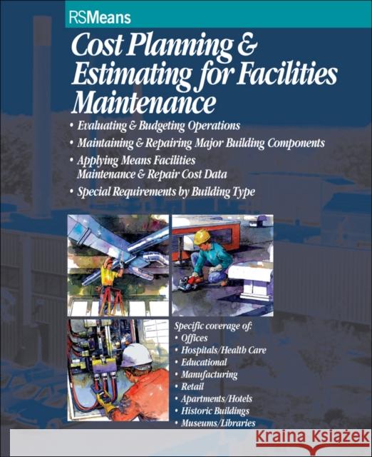 Cost Planning and Estimating for Facilities Maintenance R S Means Company 9780876294192 R.S. Means Company