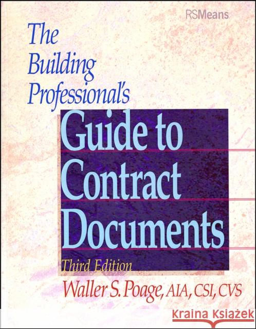 The Building Professional's Guide to Contracting Documents Waller S. Poage 9780876295779 R.S. Means Company