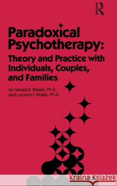 Paradoxical Psychotherapy: Theory & Practice with Individuals Couples & Families Weeks, Gerald R. 9780876302897 Brunner/Mazel Publisher
