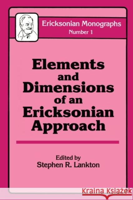 Elements and Dimensions of an Ericksonian Approach Lankton, Stephen R. 9780876304112