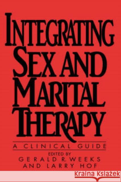 Integrating Sex and Marital Therapy Weeks, Gerald R. 9780876304471