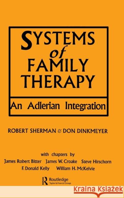 Systems of Family Therapy: An Adlerian Integration Dinkmeyer, Don 9780876304570 Routledge